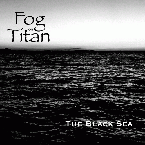 Fog On Titan : The Black Sea